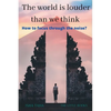 The World is Louder than we think - Paperback