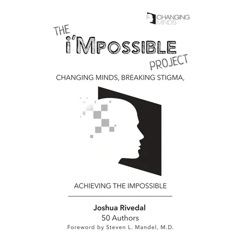 The i'Mpossible Project: Changing Minds, Breaking Stigma, Achieving the Impossible - Paperback