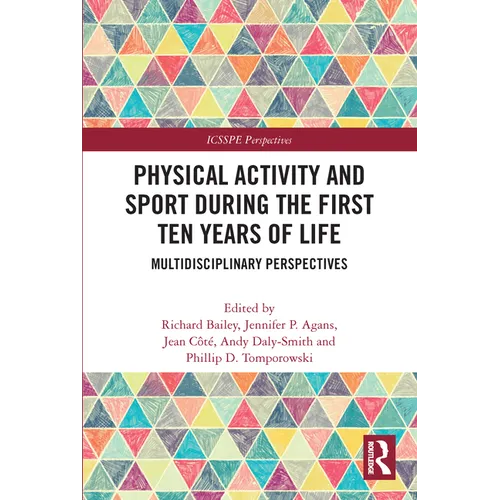 Physical Activity and Sport During the First Ten Years of Life: Multidisciplinary Perspectives - Paperback