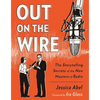 Out on the Wire: The Storytelling Secrets of the New Masters of Radio - Paperback