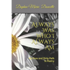 Always Was Who I Always Am: My Pure and Dirty Path In Poetry - Paperback