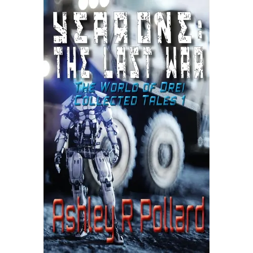 Year One: The Last War: Military science fiction set in a world of artificial superintelligences - Paperback