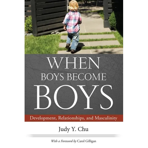 When Boys Become Boys: Development, Relationships, and Masculinity - Paperback