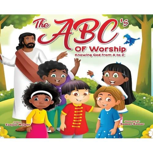 The ABC's of Worship...Knowing God from A to Z: Knowing God from A to Z - Hardcover