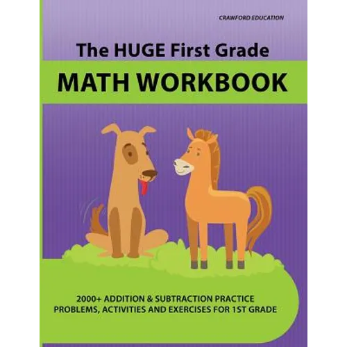 The Huge First Grade Math Workbook: Practice Worksheets with 2000+ Math Problems and Exercises, National Standards & Common Core, Ages 5-7 - Paperback