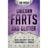 Unicorn Farts and Glitter: Quick and Dirty Tips for Surviving a J-Pouch - Paperback