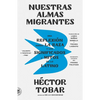 Nuestras almas migrantes (Our Migrant Souls - Spanish Edition) - Paperback