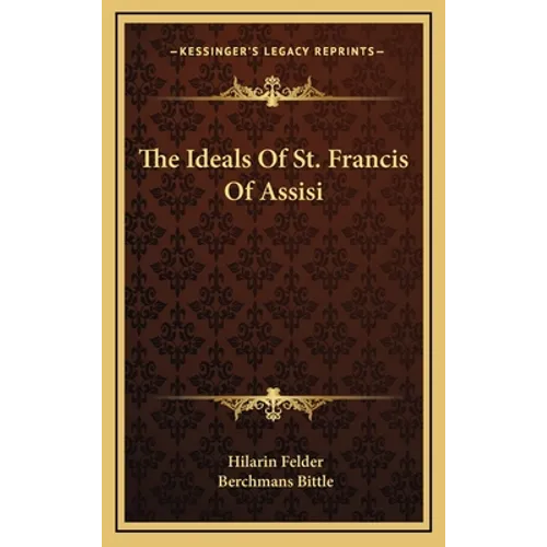 The Ideals Of St. Francis Of Assisi - Hardcover