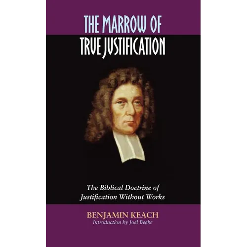 The Marrow of True Justification - Paperback