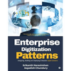 Enterprise Digitization Patterns: Designing, Building and Deploying Enterprise Digital Solutions - Paperback