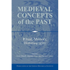 Medieval Concepts of the Past: Ritual, Memory, Historiography - Paperback