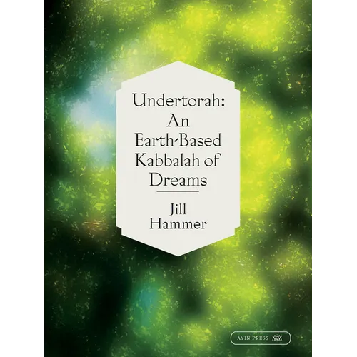Undertorah: An Earth-Based Kabbalah of Dreams - Paperback
