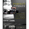 The Perfect Corner: A Driver's Step-by-Step Guide to Finding Their Own Optimal Line Through the Physics of Racing - Paperback