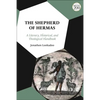 The Shepherd of Hermas: A Literary, Historical, and Theological Handbook - Paperback