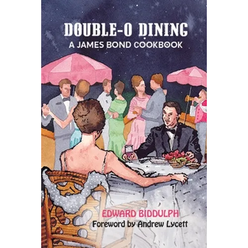 Double-O Dining: A James Bond Cookbook - Paperback
