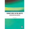 China's Role in the Arctic: Observing and Being Observed - Paperback
