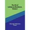 The Life of Ludwig van Beethoven, Volume I - Paperback