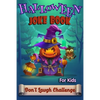 Halloween Joke Book For Kids: Highlights Joke Books Don't Laugh Challenge Family Edition - Paperback