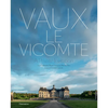Vaux-Le-Vicomte: A Private Invitation - Hardcover