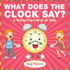 What Does the Clock Say? A Telling Time Book for Kids - Paperback