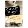 Careless People: Murder, Mayhem, and the Invention of The Great Gatsby - Paperback