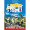 Jeff and Alan's Guide To Motorcycle Travel In Colombia - Paperback