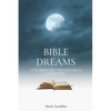 Bible Dreams: A study on all the dreams in scripture - Paperback