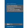 LAS PLATAFORMAS DIGITALES DE SERVICIOS A DOMICILIO Y EL IMPUESTO SOBRE ACTIVIDADES ECONÓMICAS. Caso de estudio: RAPPI y los Municipios del Área Metrop - Paperback