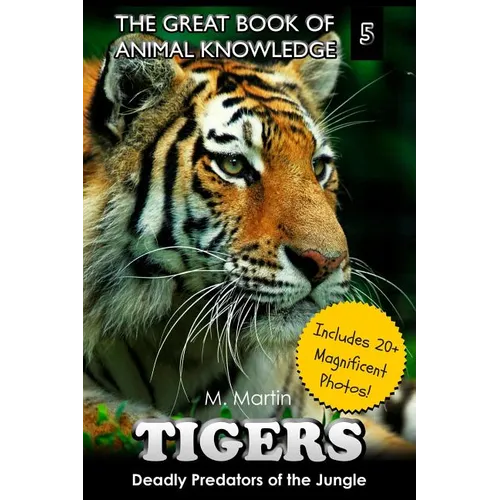 Tigers: Deadly Predators of the Jungle - Paperback