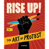 Rise Up! the Art of Protest - Hardcover
