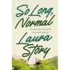 So Long, Normal: Living and Loving the Free Fall of Faith - Paperback