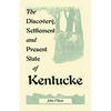The Discovery, Settlement and Present State of Kentucke - Paperback