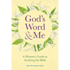 God's Word and Me: A Women's Guide to Studying the Bible - Paperback