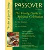 Passover (2nd Edition): The Family Guide to Spiritual Celebration - Paperback