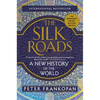 The Silk Roads: A New History of the World - Paperback