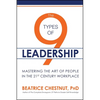 The 9 Types of Leadership: Mastering the Art of People in the 21st Century Workplace - Paperback