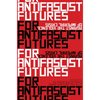 For Antifascist Futures: Against the Violence of Imperial Crisis - Paperback