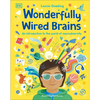 Wonderfully Wired Brains: An Introduction to the World of Neurodiversity - Hardcover