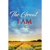 The Great I AM: Living The Abundant Life Through The New And Better Covenant - Paperback