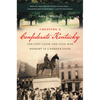 Creating a Confederate Kentucky: The Lost Cause and Civil War Memory in a Border State - Paperback