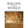 Bagan and the World: Early Myanmar and Its Global Connections - Paperback
