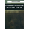 The Experiences of Loveday Brooke, Lady Detective - Paperback