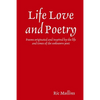 Life Love and Poetry: Poems originated and inspired by the life and times of the unknown poet - Paperback