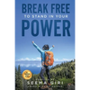 Break Free to Stand in Your Power - Paperback