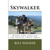 Skywalker: Highs and Lows on the Pacific Crest Trail - Paperback
