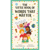 The Little Book of Words That Matter: 100 Words for Every Child to Understand - Hardcover