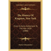 The History Of Kingston, New York: From Its Early Settlement To The Year 1820 (1888) - Paperback