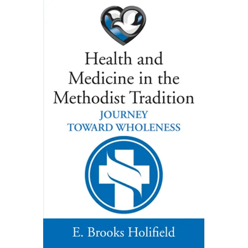 Health and Medicine in the Methodist Tradition - Hardcover