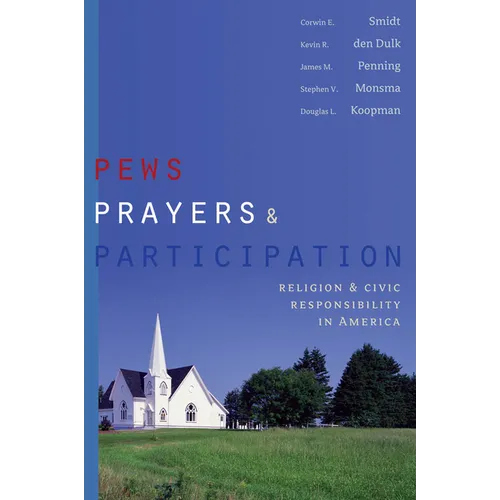 Pews, Prayers, and Participation: Religion and Civic Responsibility in America - Paperback