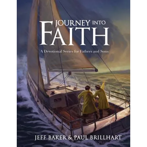 Journey Into Faith: A Devotional Series for Fathers and Sons - Paperback